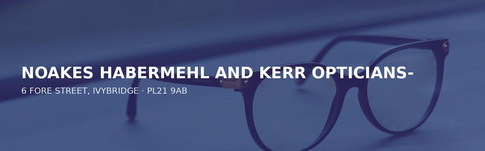 NOAKES HABERMEHL AND KERR OPTICIANS- IVYBRIDGE
