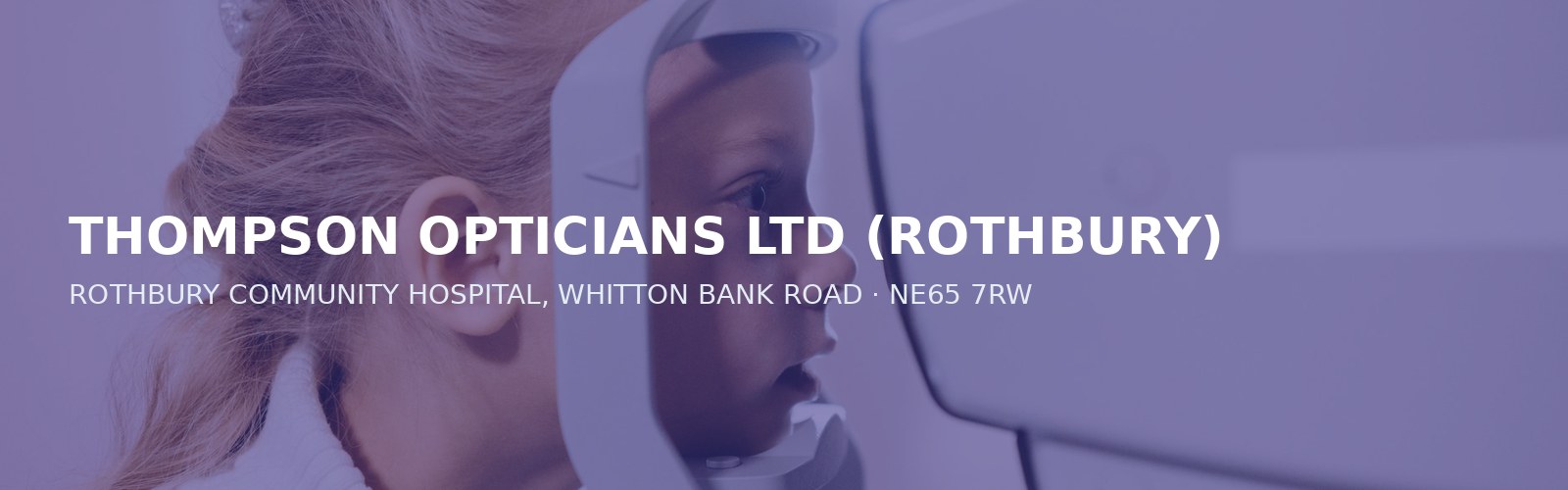 THOMPSON OPTICIANS LTD (ROTHBURY)