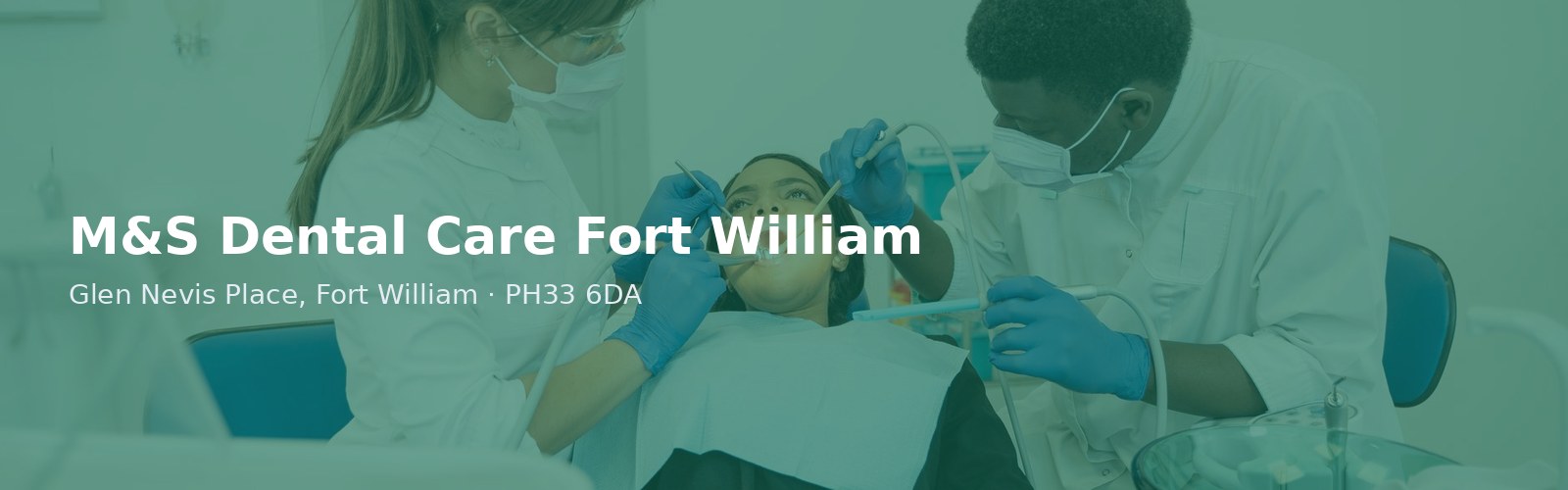 M&S Dental Care Fort William